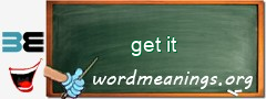 WordMeaning blackboard for get it